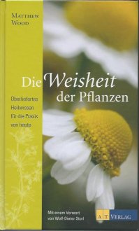 Matthew Wood - Die Weisheit der Pflanzen Matthew Wood - Die Weisheit der Pflanzen